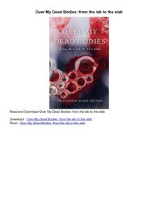 PDF/READ❤  Over My Dead Bodies: from the lab to the slab