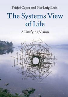 Access PDF EBOOK EPUB KINDLE The Systems View of Life: A Unifying Vision by  Fritjof Capra &  Pier L