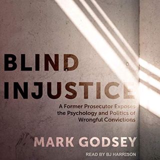 [View] EPUB KINDLE PDF EBOOK Blind Injustice: A Former Prosecutor Exposes the Psychology and Politic
