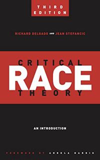 [View] [EBOOK EPUB KINDLE PDF] Critical Race Theory (Third Edition): An Introduction (Critical Ameri