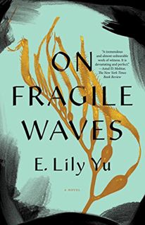 VIEW PDF EBOOK EPUB KINDLE On Fragile Waves by  E. Lily Yu 📧