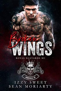 [ACCESS] [PDF EBOOK EPUB KINDLE] Broken Wings (RBMC: Louisville, KY) by  Izzy Sweet &  Sean Moriarty