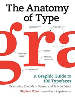Get EPUB KINDLE PDF EBOOK The Anatomy of Type: A Graphic Guide to 100 Typefaces by  Stephen Coles &