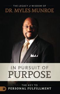 Get [EBOOK EPUB KINDLE PDF] In Pursuit of Purpose by  Myles Munroe &  Ben Kinchlow 📘