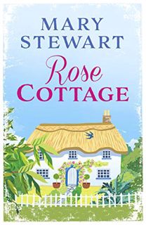 [View] [PDF EBOOK EPUB KINDLE] Rose Cottage by  Mary Stewart 📤