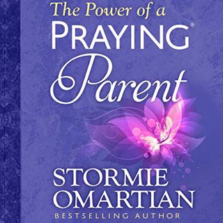 Access PDF EBOOK EPUB KINDLE The Power of a Praying Parent by  Stormie Omartian,Stormie Omartian,Har