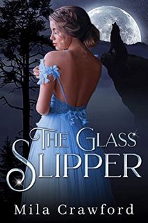 Access [EPUB KINDLE PDF EBOOK] The Glass Slipper (Black Valley Shifters Book 1) by  Mila Crawford 📪