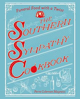 View EBOOK EPUB KINDLE PDF The Southern Sympathy Cookbook: Funeral Food with a Twist by  Perre Colem