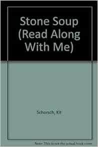 [Read] [PDF EBOOK EPUB KINDLE] Stone Soup (Read Along With Me) by Kit Schorsch,Pat Schories 💕