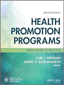 ACCESS EBOOK EPUB KINDLE PDF Health Promotion Programs: From Theory to Practice (Jossey-Bass Public