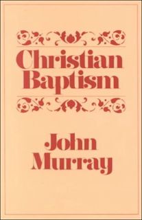 [Read] KINDLE PDF EBOOK EPUB Christian Baptism by  John Murray 💙