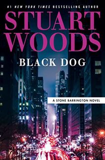 [View] KINDLE PDF EBOOK EPUB Black Dog (A Stone Barrington Novel Book 62) by  Stuart Woods 📋