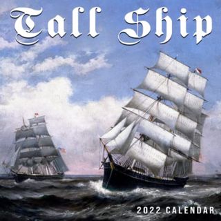 Access PDF EBOOK EPUB KINDLE TALL SHIPS CALENDAR 2022: Sailing Ship January 2022 - December 2022 OFF