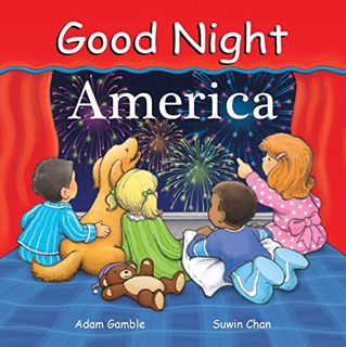 Read EPUB KINDLE PDF EBOOK Good Night America by  Adam Gamble &  Suwin Chan 💝