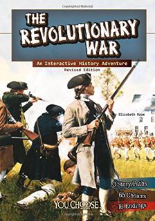 [GET] [EBOOK EPUB KINDLE PDF] The Revolutionary War: An Interactive History Adventure (You Choose: H