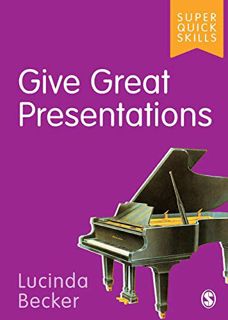 [Access] KINDLE PDF EBOOK EPUB Give Great Presentations (Super Quick Skills) by  Lucinda Becker 📜