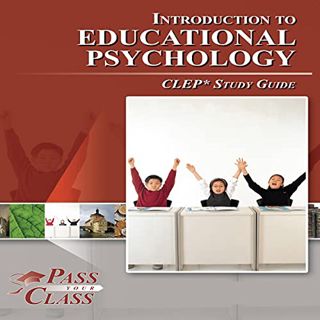 [View] [PDF EBOOK EPUB KINDLE] Introduction to Educational Psychology CLEP Test Study Guide by  Pass