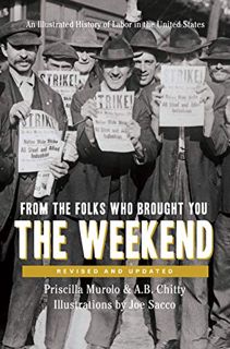 [Read] [PDF EBOOK EPUB KINDLE] From the Folks Who Brought You the Weekend: A Short, Illustrated Hist