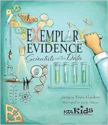 GET PDF EBOOK EPUB KINDLE Exemplary Evidence: Scientists and Their Data by Jessica Fries-Gaither 📖