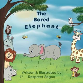 View [EPUB KINDLE PDF EBOOK] The Bored Elephant by  Raspreet Sagoo 📘