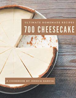Get EPUB KINDLE PDF EBOOK 700 Ultimate Homemade Cheesecake Recipes: A Homemade Cheesecake Cookbook E