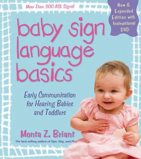 [GET] EPUB KINDLE PDF EBOOK Baby Sign Language Basics: Early Communication for Hearing Babies and To