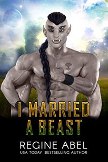 Read EPUB KINDLE PDF EBOOK I Married A Beast (Prime Mating Agency) by  Regine Abel 🗃️