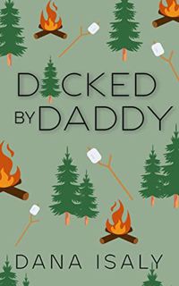 View [PDF EBOOK EPUB KINDLE] D*cked by Daddy (Nick and Holly Book 4) by  Dana Isaly 📌