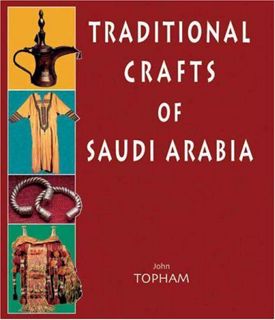 Read [EBOOK EPUB KINDLE PDF] Traditional Crafts of Saudi Arabia by  John Topham ✏️
