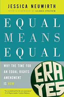 [VIEW] EPUB KINDLE PDF EBOOK Equal Means Equal: Why the Time for an Equal Rights Amendment Is Now by