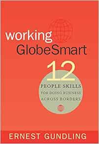 READ [EBOOK EPUB KINDLE PDF] Working Globesmart: 12 People Skills for Doing Business Across Borders