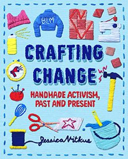 [Read] PDF EBOOK EPUB KINDLE Crafting Change: Handmade Activism, Past and Present by  Jessica Vitkus