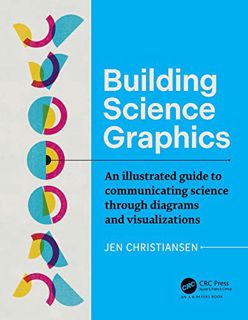[View] [EBOOK EPUB KINDLE PDF] Building Science Graphics: An Illustrated Guide to Communicating Scie