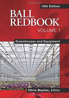 [READ] [PDF EBOOK EPUB KINDLE] Ball RedBook: Greenhouses and Equipment (1) (Ball Redbook, 1) by  Chr