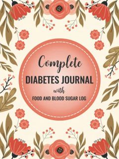 Read EPUB KINDLE PDF EBOOK Complete Diabetes Journal with Food and Blood Sugar Log: Daily Blood Suga