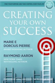 Read EBOOK EPUB KINDLE PDF Creating Your Own Success: Find Your Purpose and Take Control Over Your L