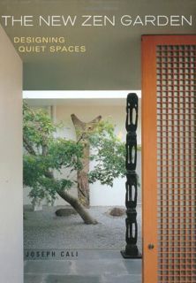 Access [KINDLE PDF EBOOK EPUB] The New Zen Garden: Designing Quiet Spaces by  Joseph Cali 📝
