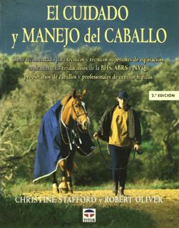 [VIEW] KINDLE PDF EBOOK EPUB El Cuidado y Manejo del Caballo by  Christine Stafford,Robert Oliver,An