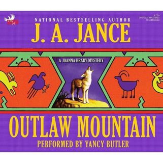 [Get] PDF EBOOK EPUB KINDLE Outlaw Mountain (Joanna Brady Mysteries (Audio)) by  J A Jance &  Yancy