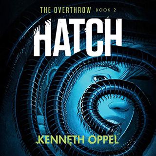 [VIEW] [KINDLE PDF EBOOK EPUB] Hatch: The Overthrow, Book 2 by  Kenneth Oppel,Sophie Amoss,Listening
