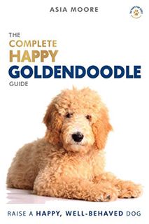 VIEW [EBOOK EPUB KINDLE PDF] The Complete Happy Goldendoodle Guide: The A-Z Manual for New and Exper