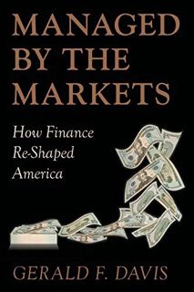 [Get] EPUB KINDLE PDF EBOOK Managed by the Markets: How Finance Re-Shaped America by  Gerald F. Davi