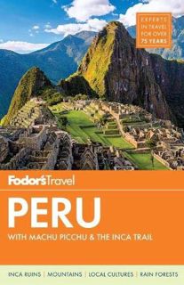 VIEW EPUB KINDLE PDF EBOOK Fodor's Peru: with Machu Picchu & the Inca Trail (Full-color Travel Guide