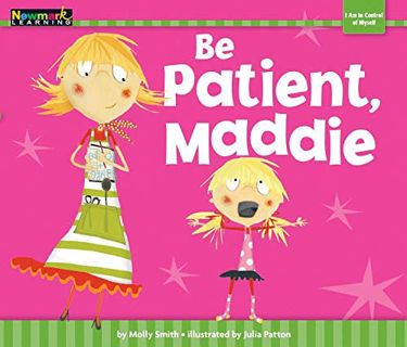 Read [KINDLE PDF EBOOK EPUB] Be Patient, Maddie (Myself) by  Molly Smith &  Julia Patton 📌