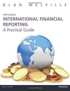 ACCESS [EPUB KINDLE PDF EBOOK] International Financial Reporting 5th edn: A Practical Guide (5th Edi