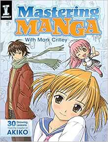 Read [EPUB KINDLE PDF EBOOK] Mastering Manga with Mark Crilley: 30 drawing lessons from the creator