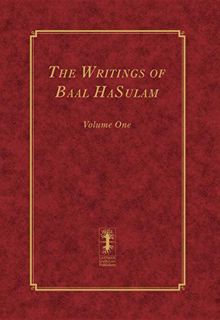 GET [PDF EBOOK EPUB KINDLE] The Writings of Baal HaSulam - Volume One (The Writings of Baal HaSulam
