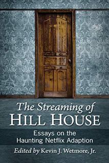 [READ] PDF EBOOK EPUB KINDLE The Streaming of Hill House: Essays on the Haunting Netflix Adaption by