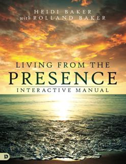 Access [EPUB KINDLE PDF EBOOK] Living from the Presence Interactive Manual by  Heidi Baker &  Rollan