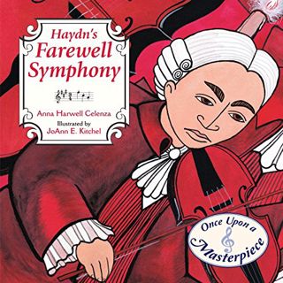 ACCESS [EPUB KINDLE PDF EBOOK] Haydn's Farewell Symphony (Once Upon a Masterpiece) by  Anna Harwell